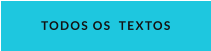 TODOS OS  TEXTOS