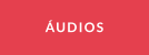 ÁUDIOS