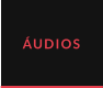 ÁUDIOS